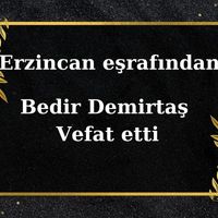 Bedir Demirtaş vefat etti