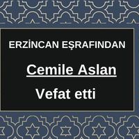 Cemile Aslan vefat etti