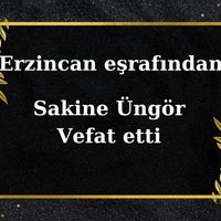 Sakine Üngör vefat etti