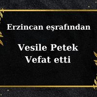 Vesile Petek vefat etti