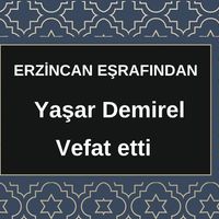 Yaşar Demirel vefat etti