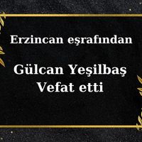 Gülcan Yeşilbaş vefat etti
