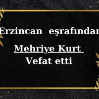 Mehriye Kurt vefat etti