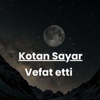 Kotan Sayar vefat etti