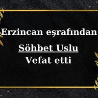 Söhbet Uslu vefat etti