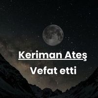 Keriman Ateş vefat etti
