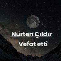 Nurten Çıldır vefat etti