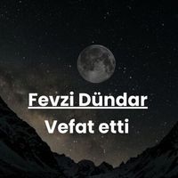 Fevzi Dündar vefat etti
