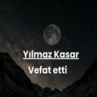 Yılmaz Kasar vefat etti