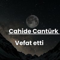 Cahide Cantürk vefat etti