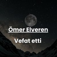 Ömer Elveren vefat etti