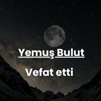 Yemuş Bulut vefat etti