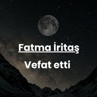 Fatma İritaş vefat etti