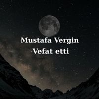 Mustafa Vergin vefat etti