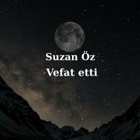 Suzan Öz vefat etti