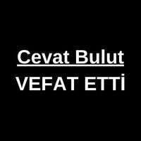 Cevat Bulut vefat etti