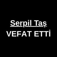 Serpil Taş vefat etti