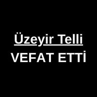 Üzeyir Telli vefat etti