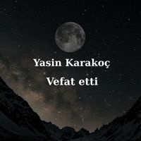 Yasin Karakoç vefat etti
