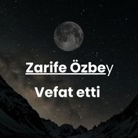 Zarife Özbey vefat etti