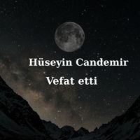 Hüseyin Candemir vefat etti