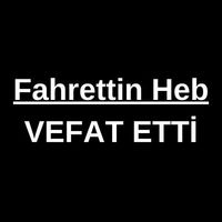 Fahrettin Heb vefat etti