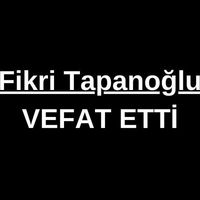Fikri Tapanoğlu vefat etti