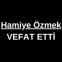 Hamiye Özmek vefat etti