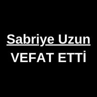 Sabriye Uzun vefat etti