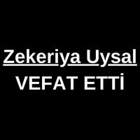 Zekeriya Uysal vefat etti
