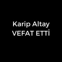 Karip Altay vefat etti