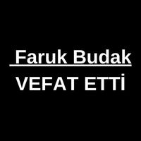Faruk Budak vefat etti