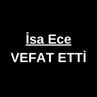 İsa Ece vefat etti