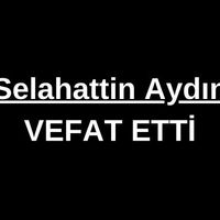 Selahattin Aydın vefat etti