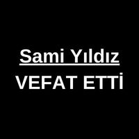 Sami Yıldız vefat etti