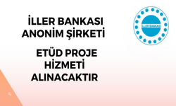 İLLER BANKASI ANONİM ŞİRKETİ ETÜD PROJE HİZMETİ ALACAK