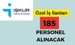 185 Personel alımı yapılacağı duyuruldu