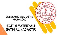 ERZİNCAN İL MİLLİ EĞİTİM MÜDÜRLÜĞÜ, EĞİTİM MATERYALİ SATIN ALINACAKTIR