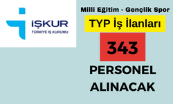 İŞKUR'dan duyuru! TYP kapsamında 343 personel alınacaktır