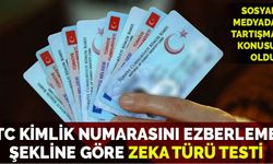 T.C. Kimlik numarasını ezberleme şekli zeka seviyesini gösteriyor! 4+3+2+2 kombinasyonlarla zeka seviyeni ölç