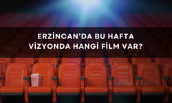 Erzincan sinemalarında bu hafta hangi filmler izleyicileri bekliyor?