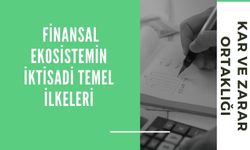 Finansal Ekosistemin! Kâr ve zarar ortaklığı