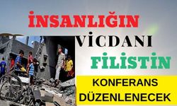 Erzincan’da ‘ İnsanlığın Vicdanı Filistin’ adlı konferans düzenlenecek.