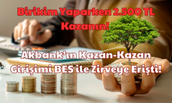 Birikim Yaparken 2.500 TL Kazanın: Akbank’ın Kazan-Kazan Girişimi BES ile Zirveye Erişti!