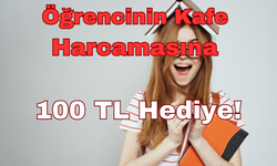 Öğrencinin Kafe Harcamasına 100 Tl Hediye!