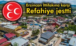 Erzincan İttifakına karşı Refahiye jestti