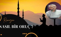 Oruç nedir? Oruç nasıl tutulmalıdır?