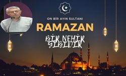 Ramazan bir nehir gibidir