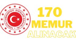 Dışişleri Bakanlığı’na 170 personel alınacak