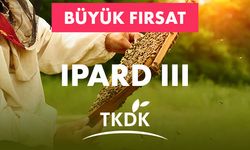 IPARD III, Tarım Sektörüne Büyük Hibeler Sağlıyor!